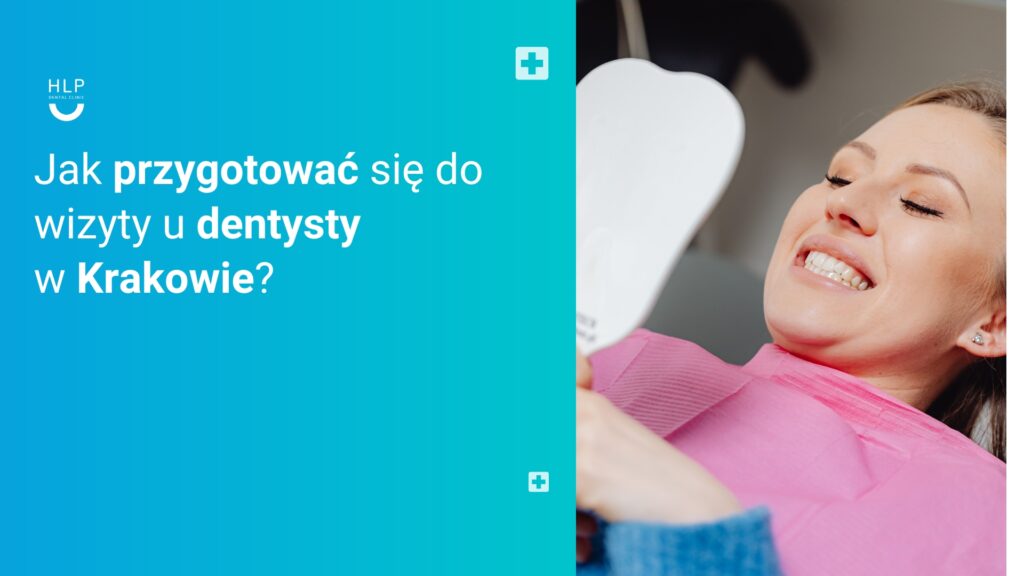 Jak przygotować się do wizyty u dentysty w Krakowie?